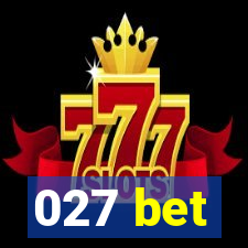 027 bet